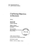 Imagen de archivo de Conflicting objectives in decisions / edited by David E. Bell, Ralph L. Keeney, Howard Raiffa.-- Wiley; c1977.-- (International series on applied systems analysis ; 1). a la venta por Yushodo Co., Ltd.