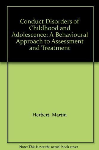 Conduct Disorders of Childhood and Adolescence: A Behavioural Approach to Assessment and Treatment