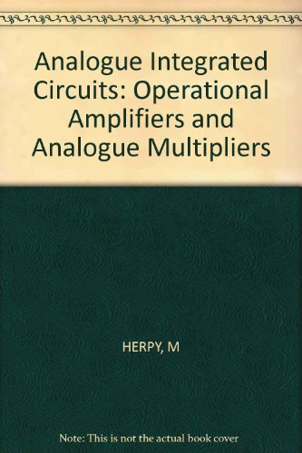 Analog Integrated Circuits: Operational Amplifiers and Analog Multipliers