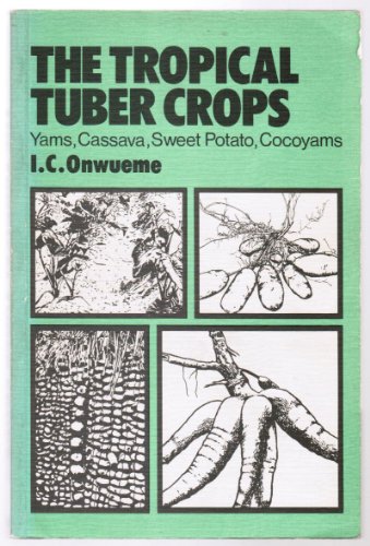 9780471996071: Tropical Tuber Crops: Yams, Cassava, Sweet Potato and Cocoyams