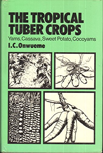 9780471996088: Tropical Tuber Crops: Yams, Cassava, Sweet Potato and Cocoyams