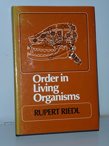 Order in Living Organisms: A Systems Analysis of Evolution (9780471996354) by Riedl, Rupert