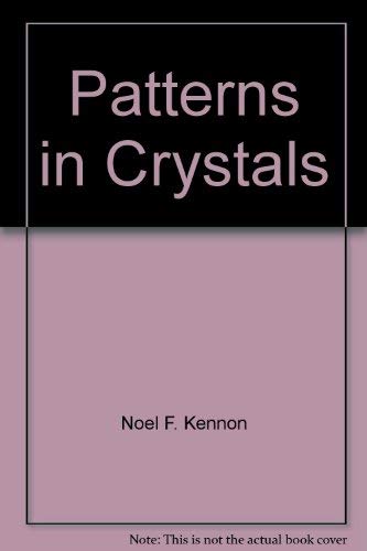 Patterns in Crystals (9780471996521) by Kennon, Noel F.