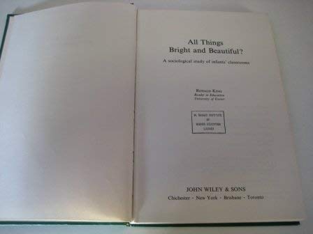 Beispielbild fr All Things Bright and Beautiful? : A Sociological Study of Infants' Classrooms zum Verkauf von Better World Books