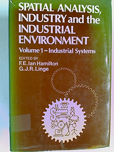 9780471997382: Industrial Systems (v. 1) (Spatial Analysis, Industry and the Industrial Environment)