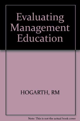 Evaluating Management Education (9780471997399) by Hogarth, Robin