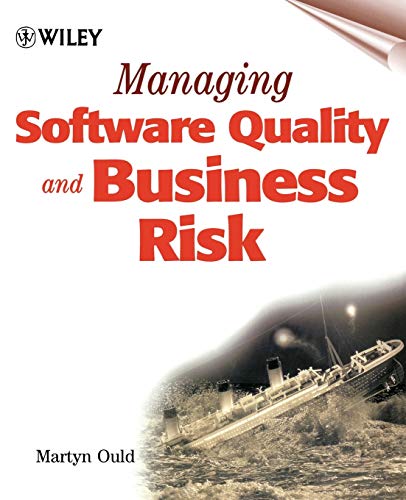 9780471997825: Managing Software Quality Business Risk