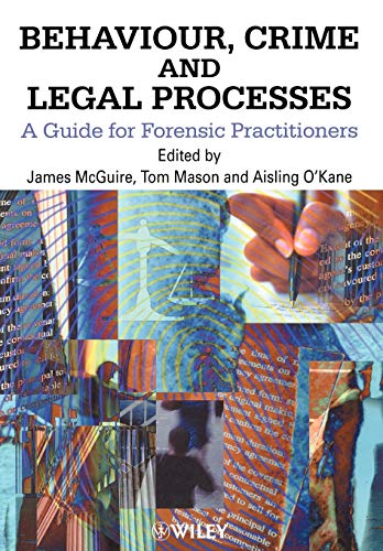 Imagen de archivo de Behaviour, Crime and Legal Processes: A Guide for Forensic Practitioners a la venta por WorldofBooks