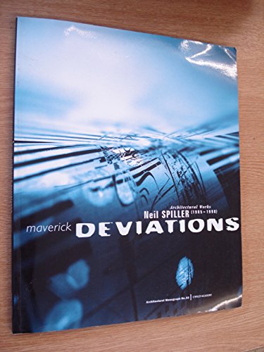 Beispielbild fr NEIL SPILLER: MAVERICK DEVIATIONS: ARCHITECTURAL WORKS, 1985-1998. zum Verkauf von Burwood Books