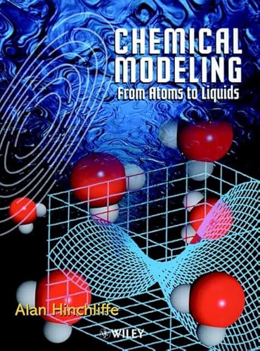9780471999034: Chemical Modeling: From Atoms to Liquids