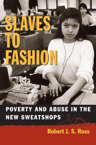 Beispielbild fr Slaves to Fashion : Poverty and Abuse in the New Sweatshops zum Verkauf von Better World Books