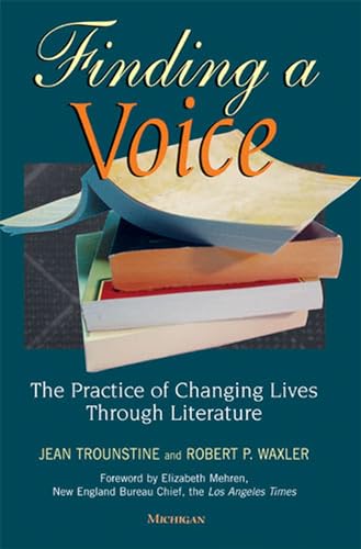 Stock image for Finding a Voice: The Practice of Changing Lives through Literature for sale by Wonder Book