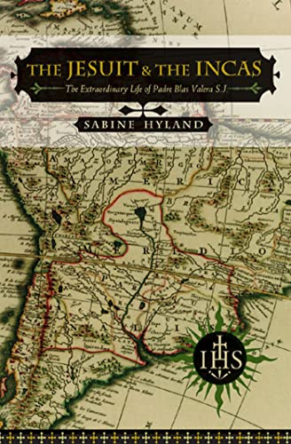 9780472030415: The Jesuit and the Incas: The Extraordinary Life of Padre Blas Valera, (History, Languages & Cultures of the Spanish & Portuguese Worlds)