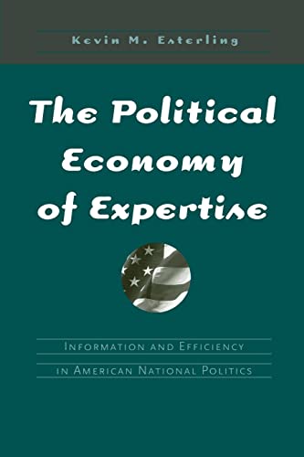 Beispielbild fr The Political Economy of Expertise: Information and Efficiency in American National Politics zum Verkauf von SecondSale