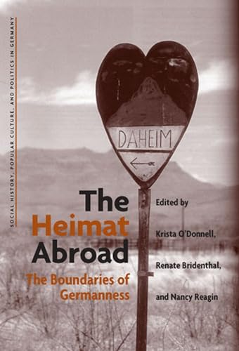 Stock image for The Heimat Abroad: The Boundaries of Germanness (Social History, Popular Culture, And Politics In Germany) for sale by HPB-Diamond