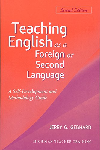 

Teaching English as a Foreign or Second Language, Second Edition: A Teacher Self-Development and Methodology Guide