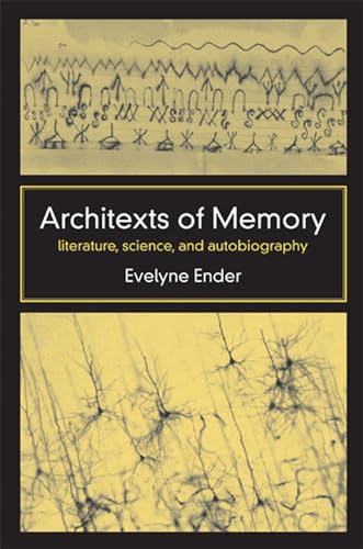 Beispielbild fr Architexts of Memory: Literature, Science, and Autobiography zum Verkauf von Book Dispensary