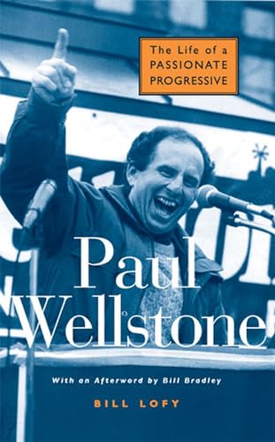 Beispielbild fr Paul Wellstone: The Life of a Passionate Progressive zum Verkauf von BooksRun