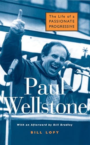 Imagen de archivo de Paul Wellstone: The Life of a Passionate Progressive a la venta por SecondSale