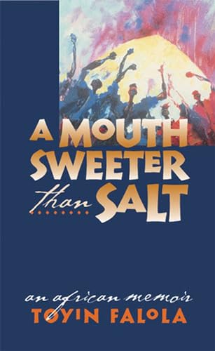 Beispielbild fr A Mouth Sweeter Than Salt: An African Memoir zum Verkauf von SecondSale