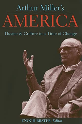 9780472031559: Arthur Miller's America: Theater and Culture in a Time of Change (Theater: Theory/Text/Performance)