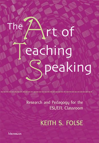 Beispielbild fr The Art of Teaching Speaking : Research and Pedagogy for the ESL/EFL Classroom zum Verkauf von Better World Books