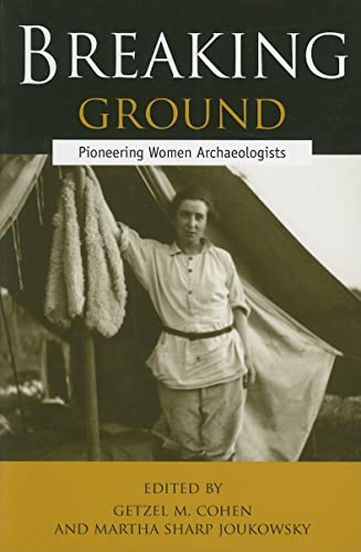 Beispielbild fr Breaking Ground: Pioneering Women Archaeologists zum Verkauf von BookHolders
