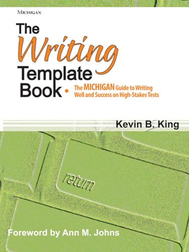 Imagen de archivo de The Writing Template Book: The MICHIGAN Guide to Writing Well and Success on High-Stakes Tests a la venta por Wonder Book