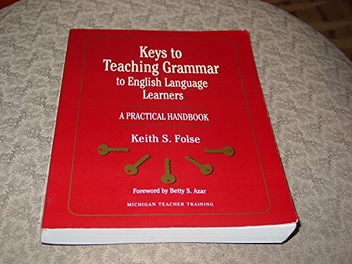 Stock image for Keys to Teaching Grammar to English Language Learners: A Practical Handbook (Michigan Teacher Training (Paperback)) for sale by ZBK Books