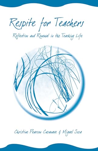 Stock image for Respite for Teachers: Reflection and Renewal in the Teaching Life for sale by Midtown Scholar Bookstore
