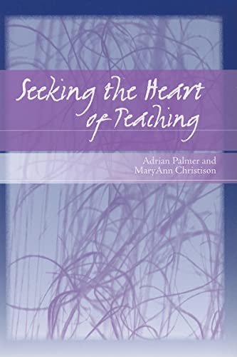 Imagen de archivo de Seeking the Heart of Teaching a la venta por Ergodebooks