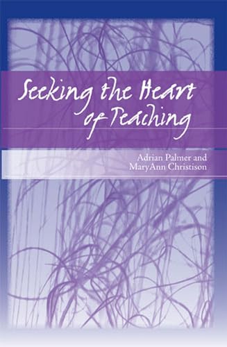 Stock image for Seeking the Heart of Teaching for sale by Ergodebooks