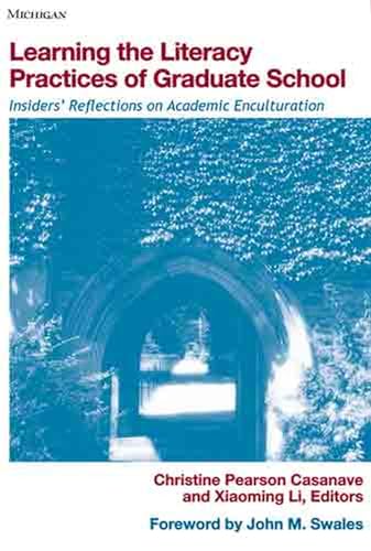 Beispielbild fr Learning the Literacy Practices of Graduate School: Insiders' Reflections on Academic Enculturation zum Verkauf von ThriftBooks-Dallas