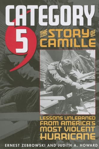 Stock image for Category 5: The Story of Camille, Lessons Unlearned from America's Most Violent Hurricane for sale by ThriftBooks-Dallas