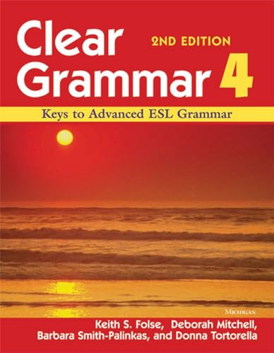 Stock image for Clear Grammar 4, 2nd Edition : Keys to Advanced ESL Grammar for sale by Better World Books: West