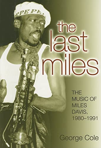 9780472032600: The Last Miles: The Music of Miles Davis, 1980-1991 (Jazz Perspectives)
