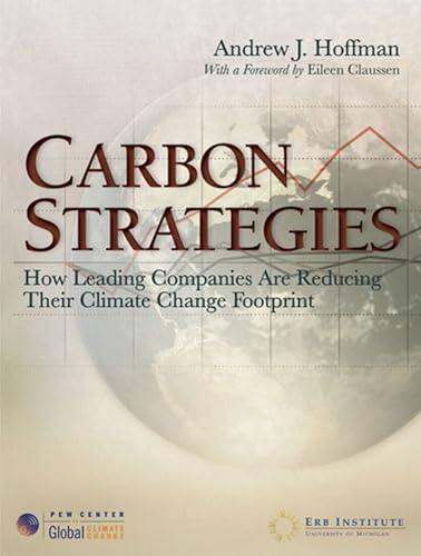 Stock image for Carbon Strategies: How Leading Companies Are Reducing Their Climate Change Footprint for sale by Revaluation Books