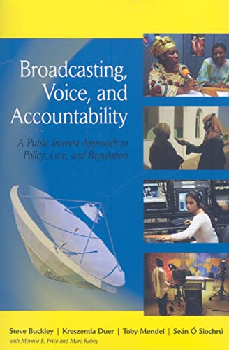 Beispielbild fr Broadcasting, Voice, and Accountability: A Public Interest Approach to Policy, Law, and Regulation (The New Media World) zum Verkauf von Wonder Book