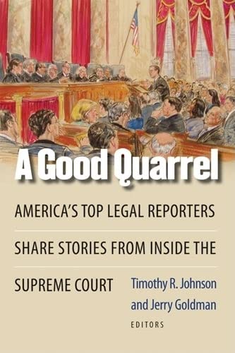 9780472033263: A Good Quarrel: America's Top Legal Reporters Share Stories from Inside the Supreme Court