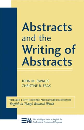 Beispielbild fr Abstracts and the Writing of Abstracts: v. 1 (Michigan Series in English for Academic & Professional Purposes): Volume 1 (English in Today's Research World) zum Verkauf von AwesomeBooks