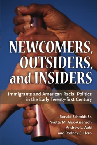 Stock image for Newcomers, Outsiders, and Insiders : Immigrants and American Racial Politics in the Early Twenty-First Century for sale by Better World Books