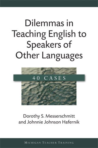 Imagen de archivo de Dilemmas in Teaching English to Speakers of Other Languages: 40 Cases (Michigan Teacher Training (Paperback)) a la venta por Red's Corner LLC