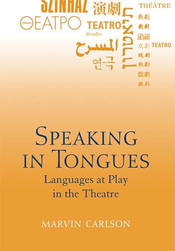 9780472033928: Speaking in Tongues: Languages at Play in the Theatre