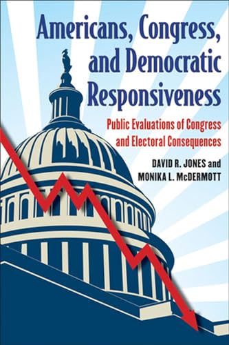 9780472034093: Americans, Congress and Democratic Responsiveness: Public Evaluations of Congress and Electoral Consequences