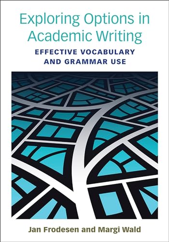 Stock image for Exploring Options in Academic Writing: Effective Vocabulary and Grammar Use for sale by -OnTimeBooks-