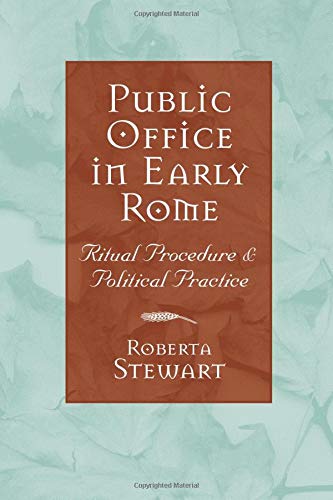 9780472034376: Public Office in Early Rome: Ritual Procedure and Political Practice