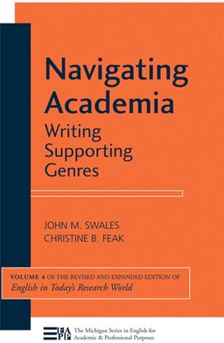 Beispielbild fr Navigating Academia: Writing Supporting Genres (Volume 4) (Michigan Series In English For Academic & Professional Purposes) zum Verkauf von BooksRun