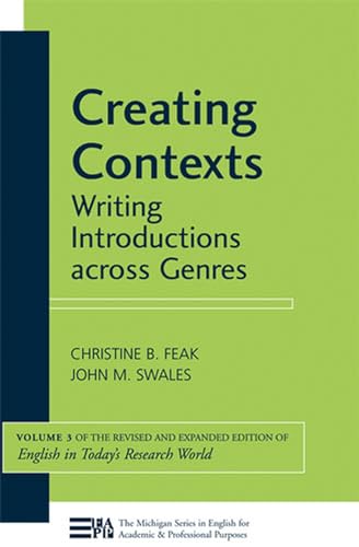 Beispielbild fr Creating Contexts: Writing Introductions Across Genres (Michigan Series in English for Academic & Professional Purposes): Writing Introductions across . Volume 3 (English in Today's Research World) zum Verkauf von AwesomeBooks