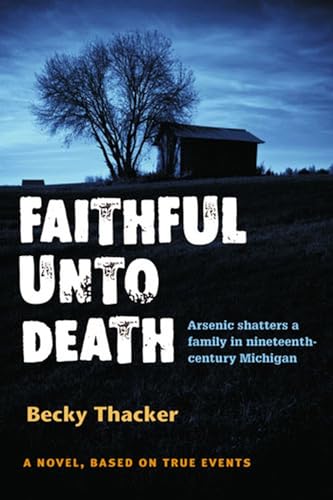 9780472034697: Faithful Unto Death: A Novel, Based on True Events