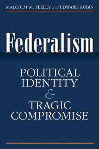 Federalism: Political Identity and Tragic Compromise (9780472034819) by Feeley, Malcolm; Rubin, Edward